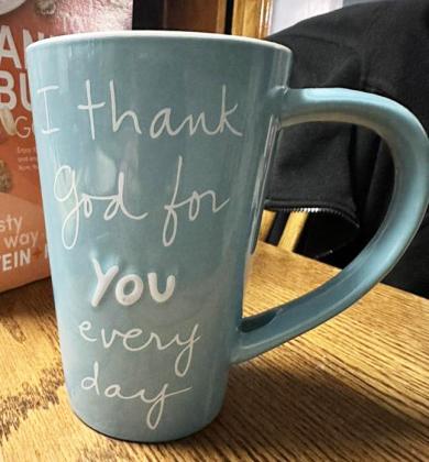 Paula Rice said this cup was a gift 14 years ago from her daughters. “The cup I use everyday unless it’s in the dishwasher.”