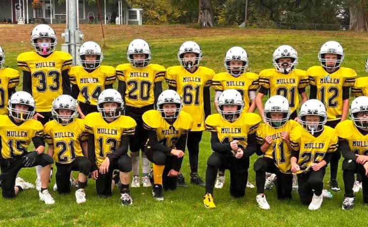 Mullen’s youth football teams wrapped up their season with cold, wet games in Thedford on Sunday, Oct. 25. The A and B teams consisted of grades 3-6, with the A team going 6-1 and the B team being 7-0. Back row, l-r: Ryden Ourada, Zach Hicks, Grady Phipps, Tuff Pettit, Cooper Phillips, Tripp Jewell, Luke Cox, Eli Barnes, Holt Morrison. Front: Tru Mundorf, Trent Cox, Killian Kearns, Marcus Lattin, Harrison Vinton, Tate Phillips, Jaxson Barnes, Cooper Ourada. Pam Coons